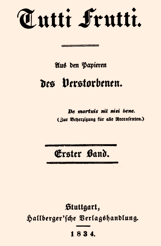 Tutti Frutti, Erster Band (von 5)
Aus den Papieren des Verstorbenen