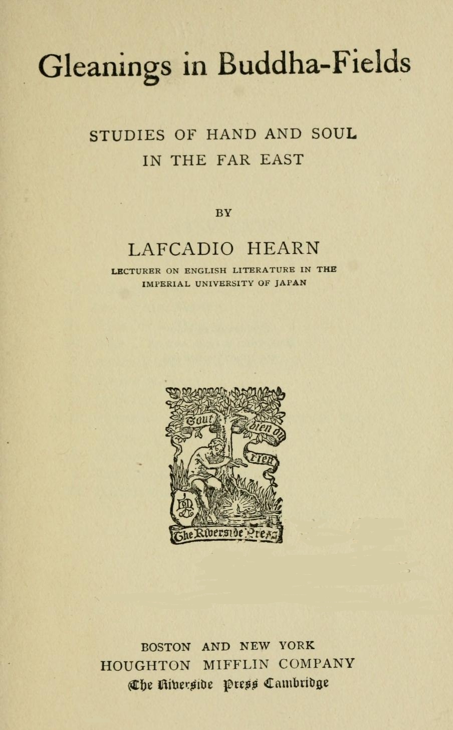 Gleanings in Buddha-Fields: Studies of Hand and Soul in the Far East