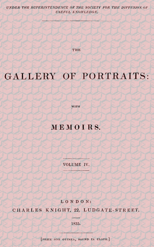 The Gallery of Portraits: with Memoirs. Volume 4 (of 7)