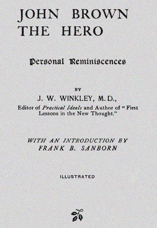 John Brown the Hero: Personal Reminiscences John Brown the Hero: Personal Reminiscences