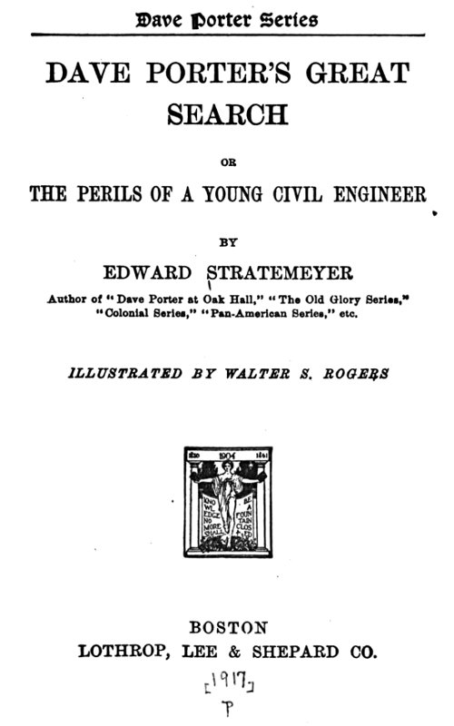 Dave Porter's Great Search; Or, The Perils of a Young Civil Engineer Dave Porter's Great Search; Or, The Perils of a Young Civil Engineer