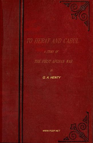 G. A. Henty - Herat ve Cabul'a: İlk Afgan Savaşı Hikayesi