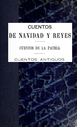 Cuentos de navidad y reyes; cuentos de la patria; cuentos antiguos Cuentos de navidad y reyes; cuentos de la patria; cuentos antiguos