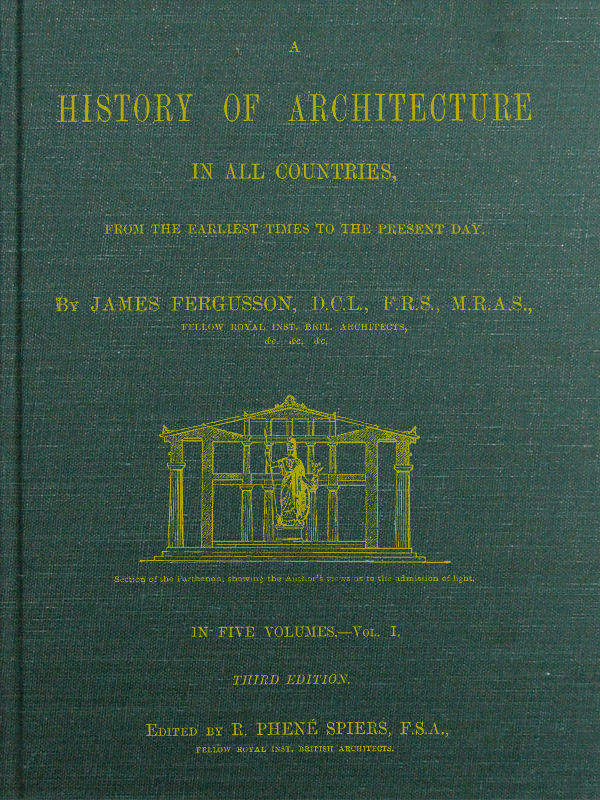 A History of Architecture in all Countries, Volume 1, 3rd ed.
From the Earliest Times to the Present Day