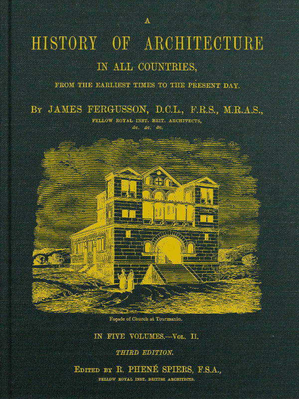 A History of Architecture in All Countries, Volume 2, 3rd ed.
From the Earliest Times to the Present Day