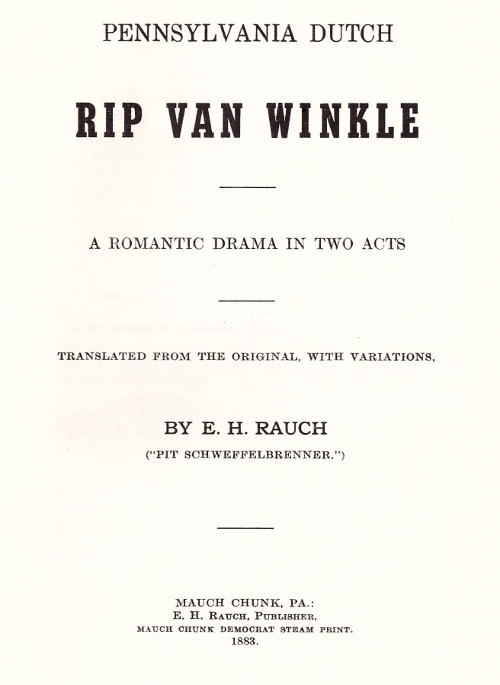 Pennsylvania Dutch Rip Van Winkle: A romantic drama in two acts