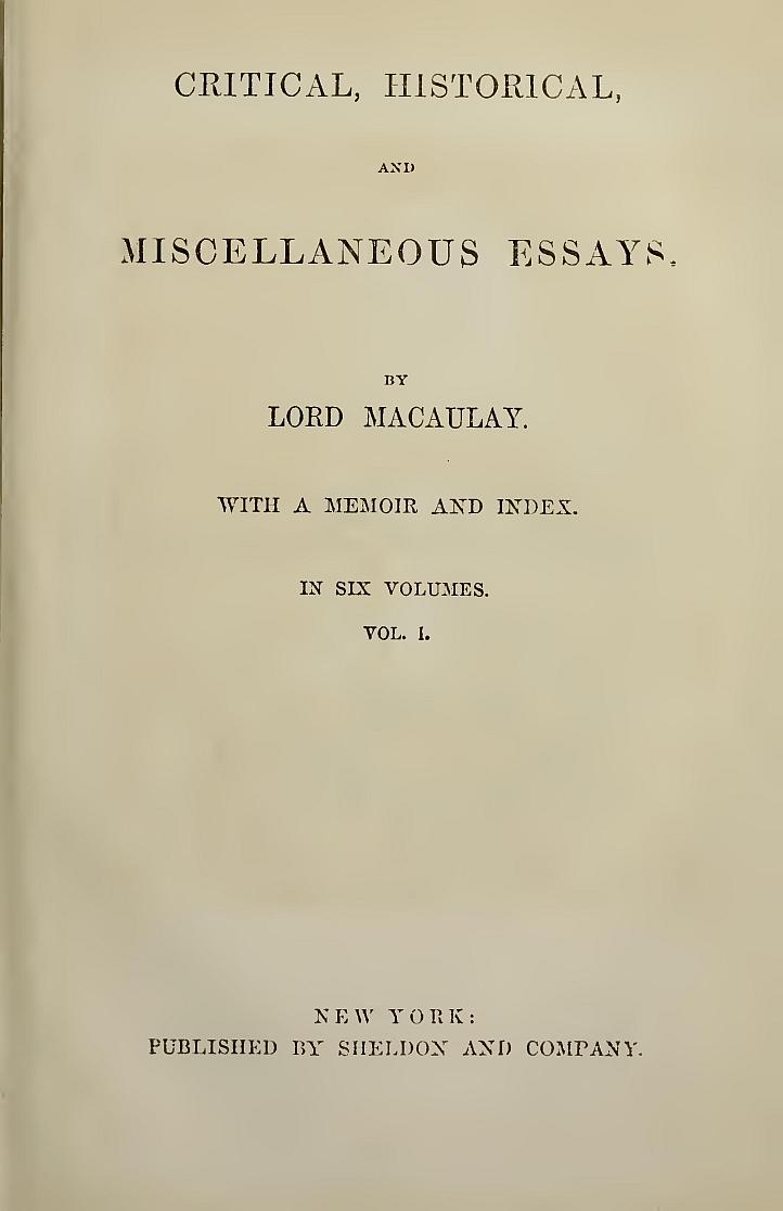 Critical, Historical, and Miscellaneous Essays; Vol. 1 With a Memoir and Index Critical, Historical, and Miscellaneous Essays; Vol. 1 With a Memoir and Index