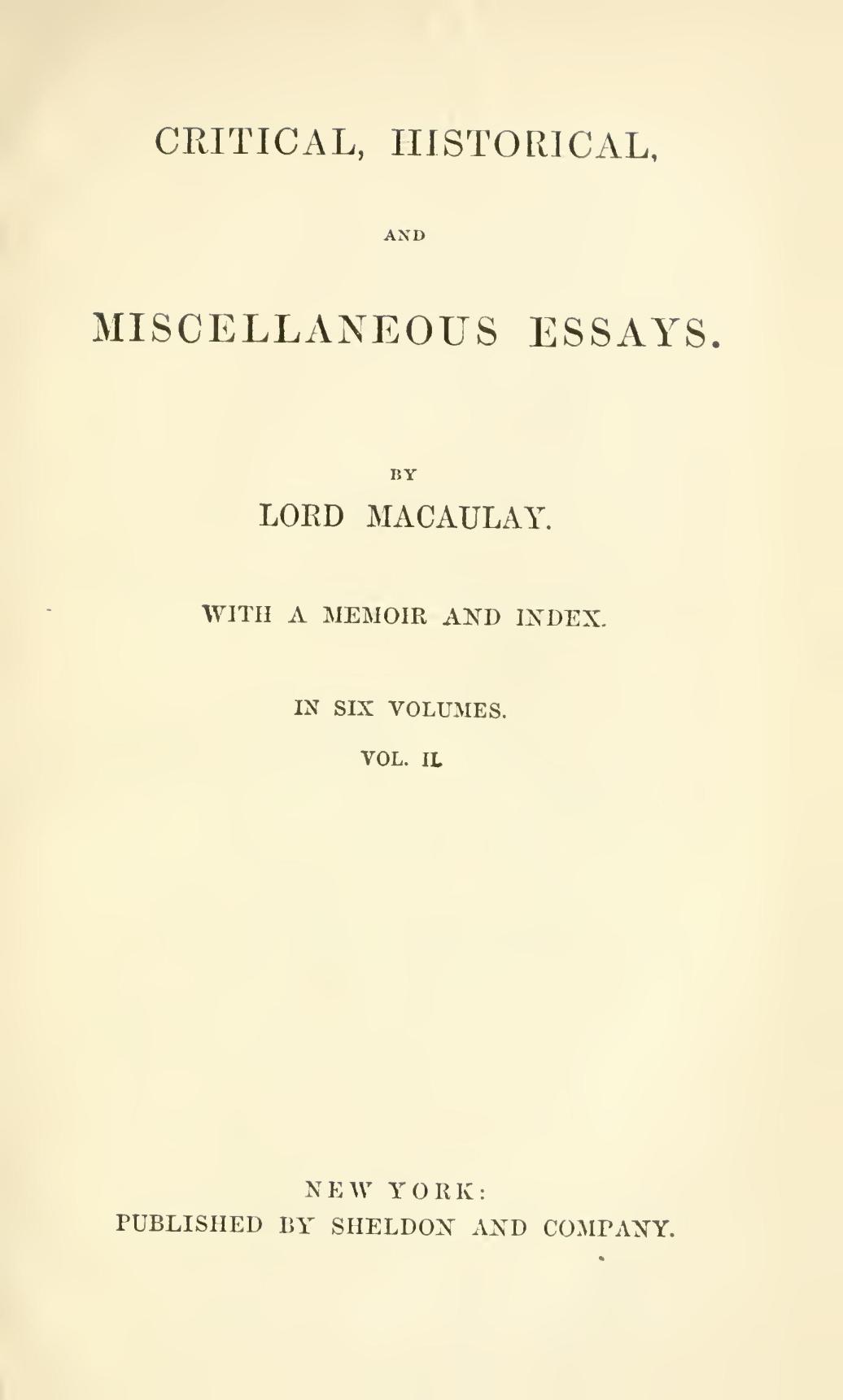 Critical, Historical, and Miscellaneous Essays; Vol. 2 With a Memoir and Index Critical, Historical, and Miscellaneous Essays; Vol. 2 With a Memoir and Index