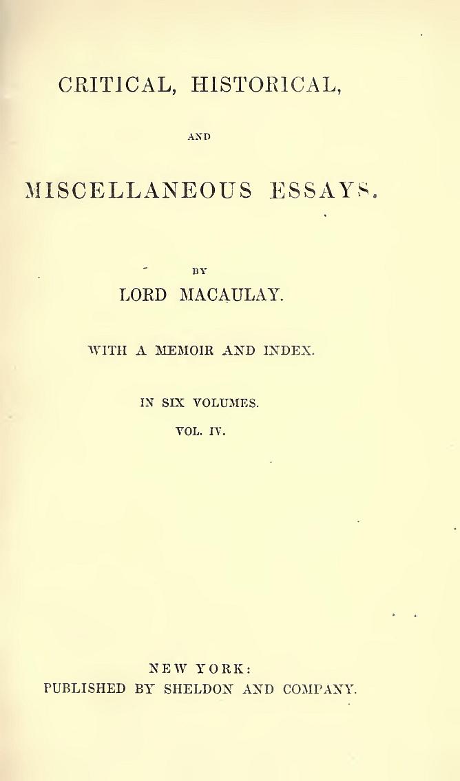 Critical, Historical, and Miscellaneous Essays; Vol. 4
With a Memoir and Index