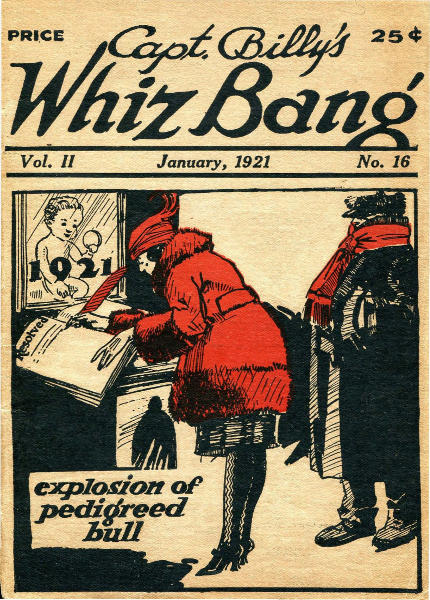 Captain Billy's Whiz Bang, Vol. 2. No. 16, January, 1921 America's Magazine of Wit, Humor and Filosophy Captain Billy's Whiz Bang, Vol. 2. No. 16, January, 1921 America's Magazine of Wit, Humor and Filosophy