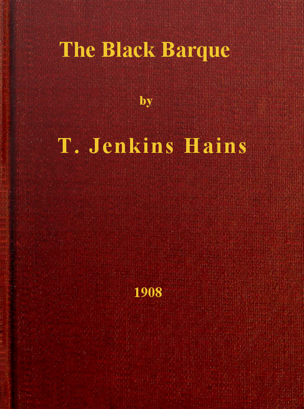 The Black Barque A Tales of the Pirate Slave-Ship Gentle Hand on Her Last African Cruise The Black Barque A Tales of the Pirate Slave-Ship Gentle Hand on Her Last African Cruise