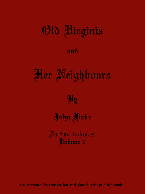 Old Virginia and Her Neighbours, Vol. 2 (of 2) Old Virginia and Her Neighbours, Vol. 2 (of 2)
