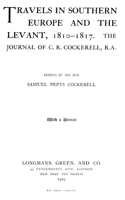 Travels in Southern Europe and the Levant, 1810-1817
The Journal of C. R. Cockerell, R.A.