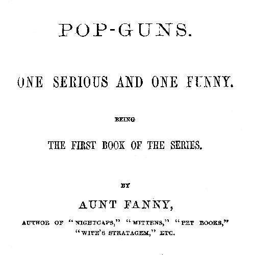 Pop-Guns: One Serious and One Funny Pop-Guns: One Serious and One Funny