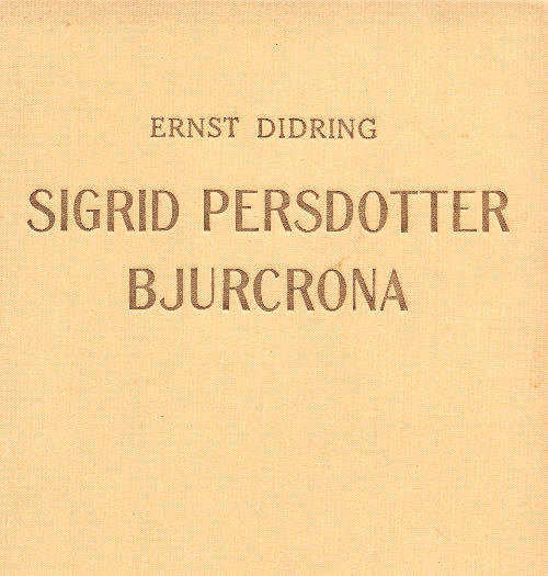 Sigrid Persdotter Bjurcrona: En släktroman Sigrid Persdotter Bjurcrona: En släktroman