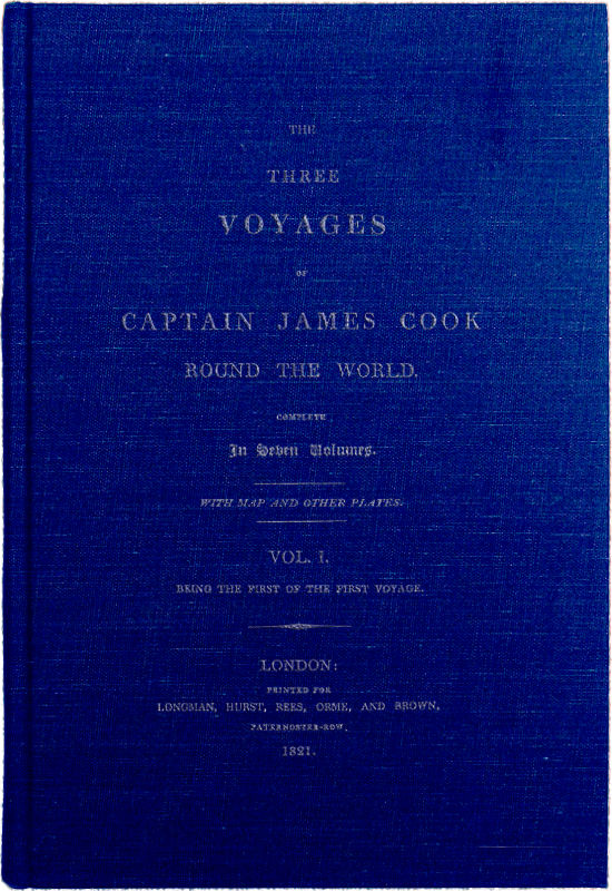 The Three Voyages of Captain Cook Round the World. Vol. I. Being the First of the First Voyage. The Three Voyages of Captain Cook Round the World. Vol. I. Being the First of the First Voyage.