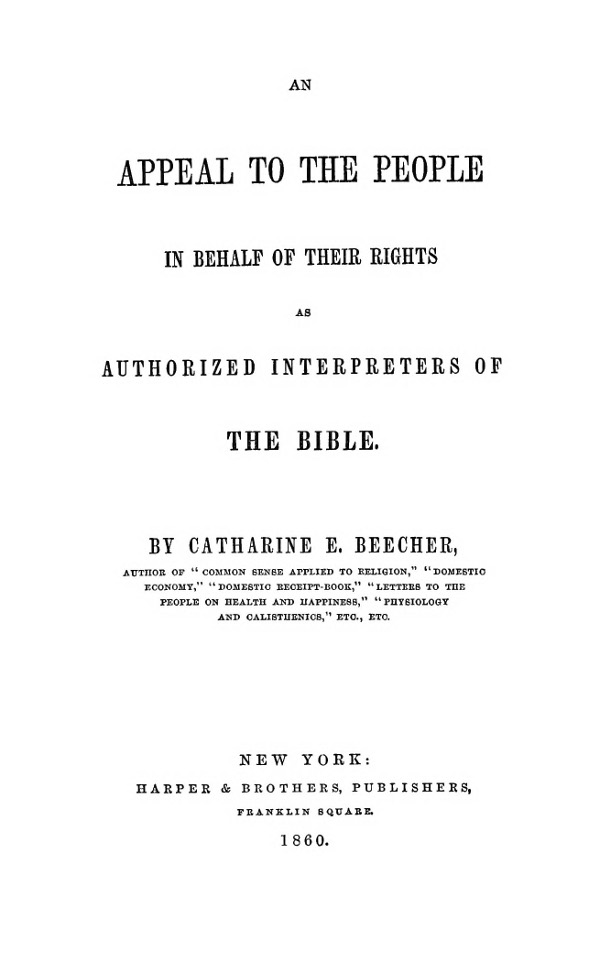 An Appeal to the People in Behalf of Their Rights as Authorized Interpreters of the Bible An Appeal to the People in Behalf of Their Rights as Authorized Interpreters of the Bible