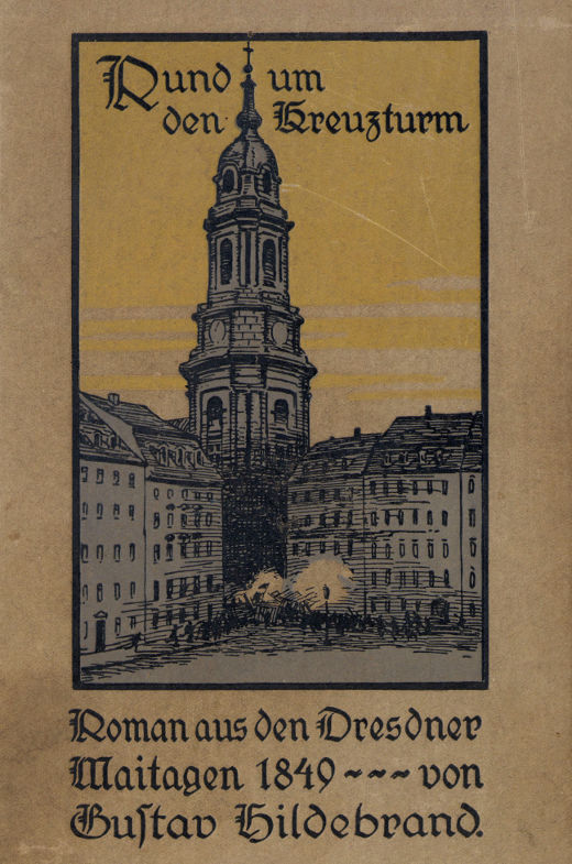 Rund um den Kreuzturm: Roman aus den Dresdner Maitagen von 1849 Rund um den Kreuzturm: Roman aus den Dresdner Maitagen von 1849