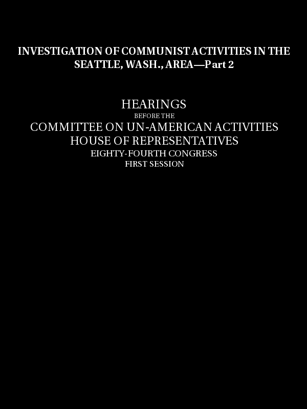 Investigation of Communist activities in Seattle, Wash., Area, Hearings, Part 2 Investigation of Communist activities in Seattle, Wash., Area, Hearings, Part 2