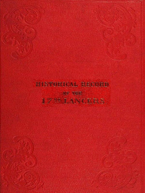 Historical record of the Seventeenth Regiment of Light Dragoons;—Lancers
Containing an account of the formation of the regiment in 1759 and of its subsequent services to 1841.