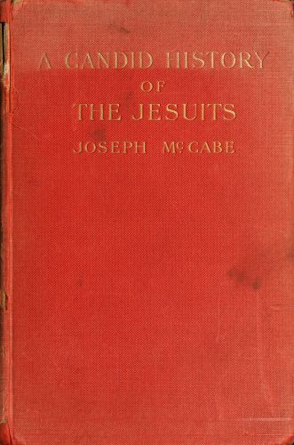 A Candid History of the Jesuits A Candid History of the Jesuits