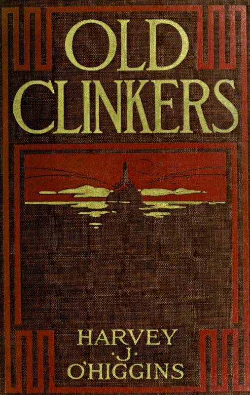Old Clinkers: A Story of the New York Fire Department Old Clinkers: A Story of the New York Fire Department