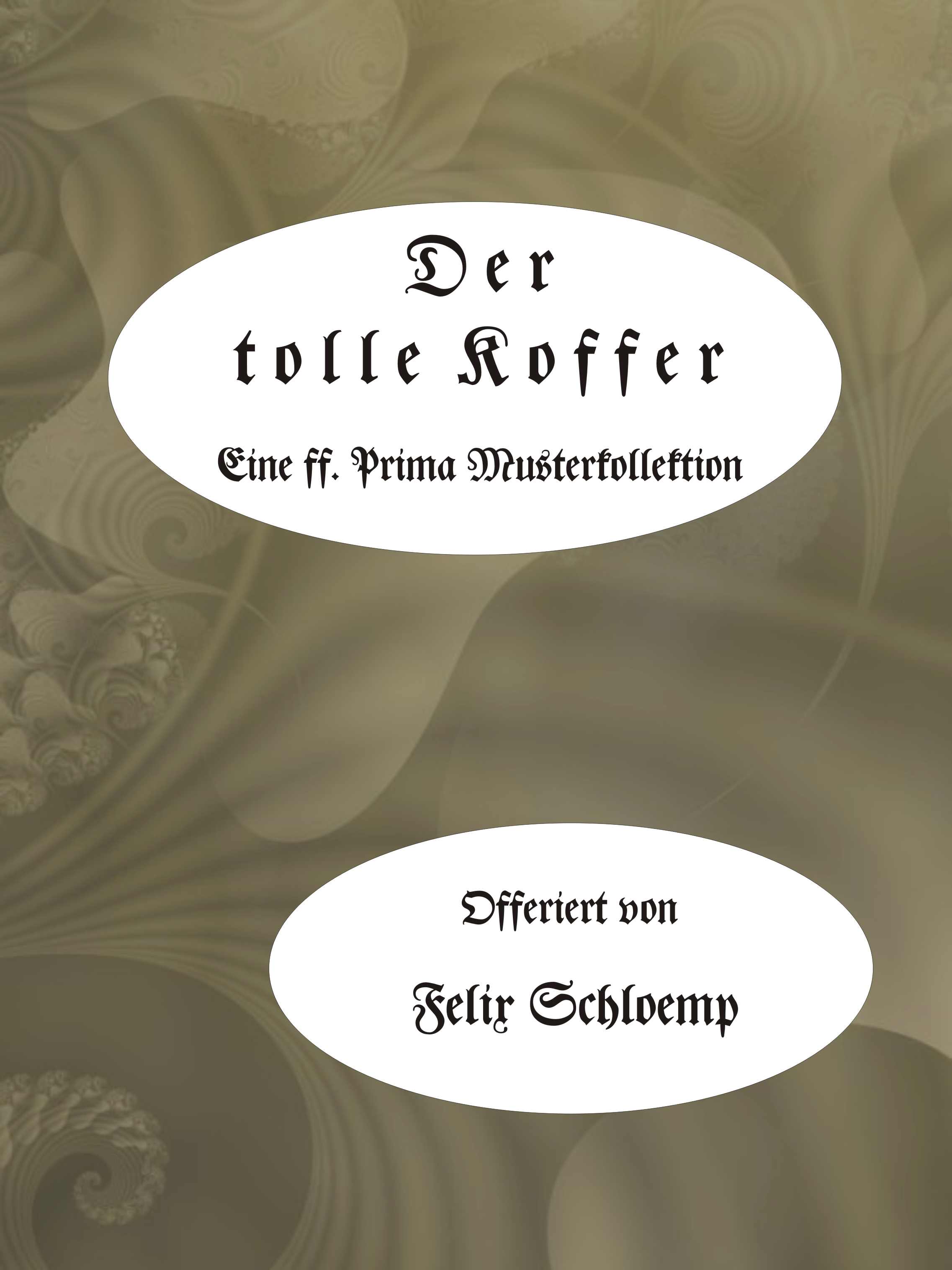 Der tolle Koffer
Eine ff. prima Musterkollektion der besten Witze, Schnurren und Anekdoten von Reisenden und Kaufleuten
