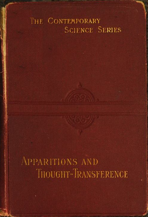 Apparitions and thought-transference: an examination of the evidence for telepathy Apparitions and thought-transference: an examination of the evidence for telepathy