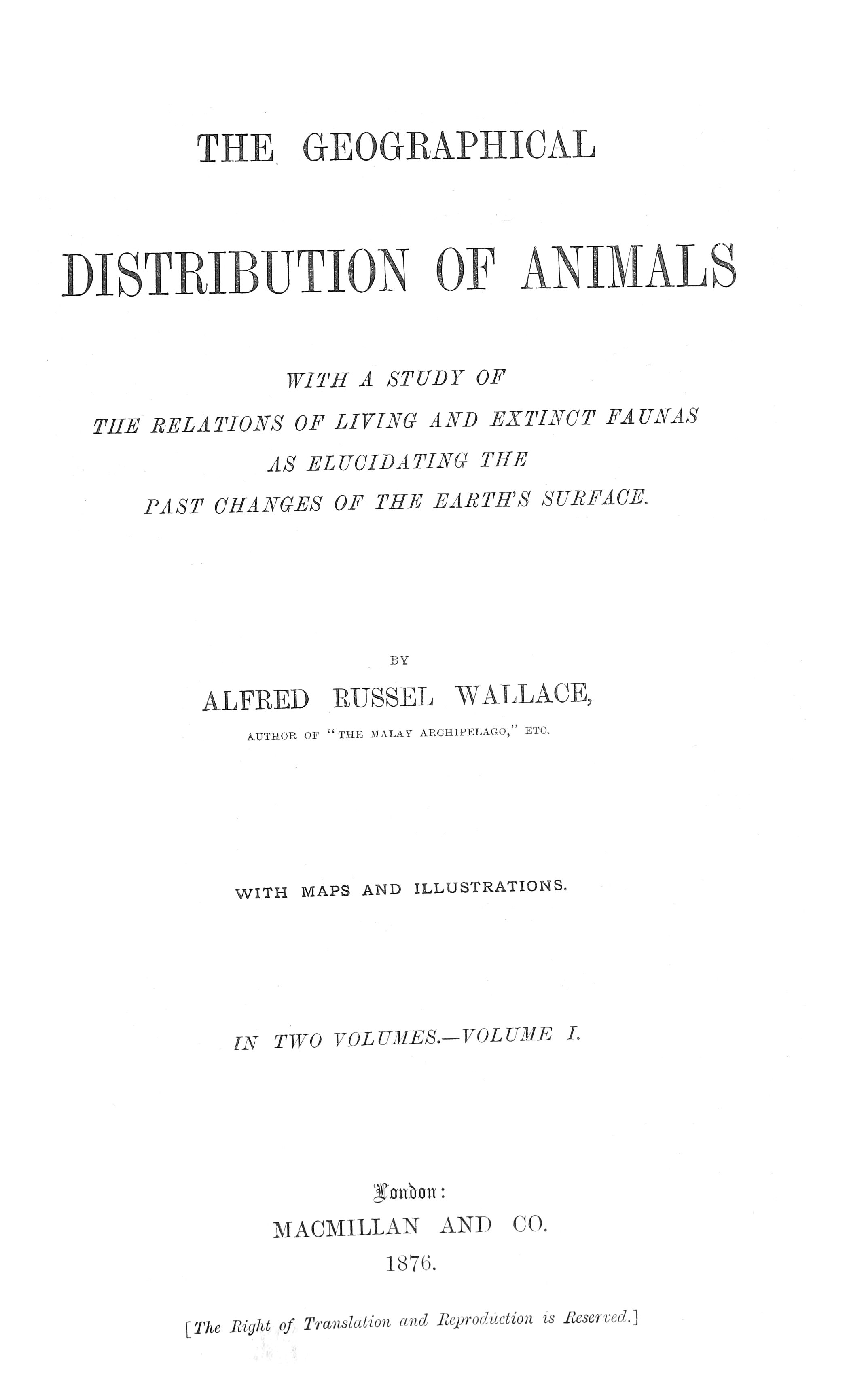 The Geographical Distribution of Animals, Volume 1 With a study of the relations of living and extinct faunas as elucidating the past changes of the Earth's surface The Geographical Distribution of Animals, Volume 1 With a study of the relations of living and extinct faunas as elucidating the past changes of the Earth's surface