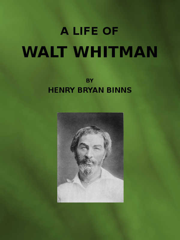 A Life of Walt Whitman A Life of Walt Whitman