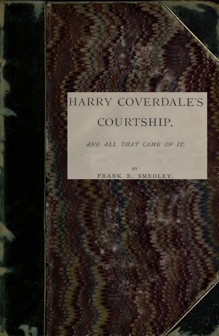 Harry Coverdale's Courtship, and All That Came of It Harry Coverdale's Courtship, and All That Came of It