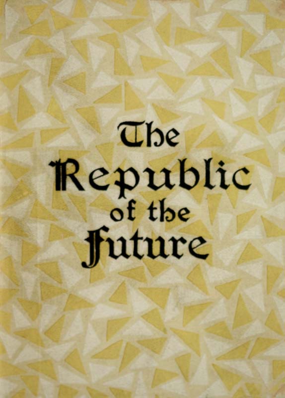 The Republic of the Future; or, Socialism a Reality The Republic of the Future; or, Socialism a Reality