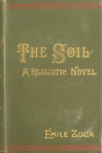 The Soil (La terre): A Realistic Novel The Soil (La terre): A Realistic Novel