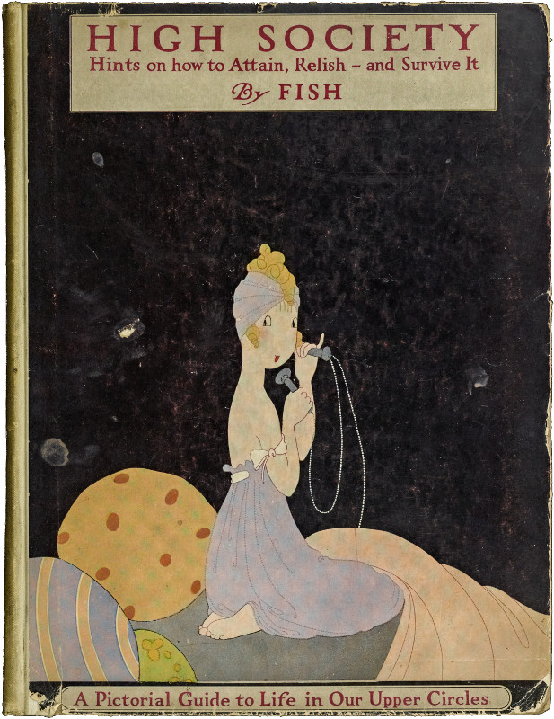 High Society Advice as to Social Campaigning, and Hints on the Management of Dowagers, Dinners, Debutantes, Dances, and the Thousand and One Diversions of Persons of Quality High Society Advice as to Social Campaigning, and Hints on the Management of Dowagers, Dinners, Debutantes, Dances, and the Thousand and One Diversions of Persons of Quality