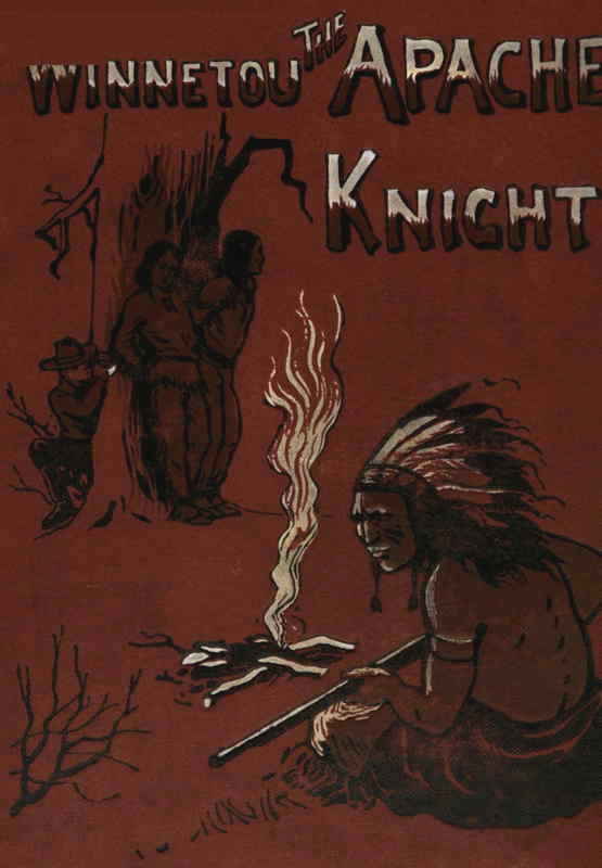 Winnetou, the Apache Knight Winnetou, the Apache Knight