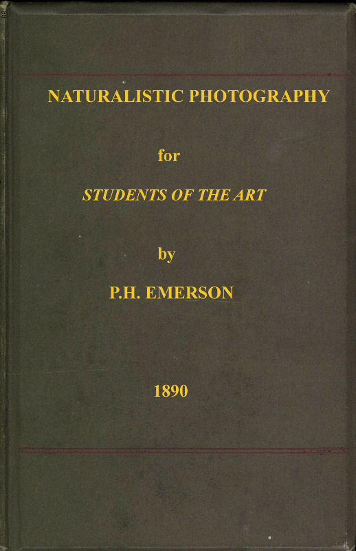 Naturalistic Photography for Students of the Art. Naturalistic Photography for Students of the Art.