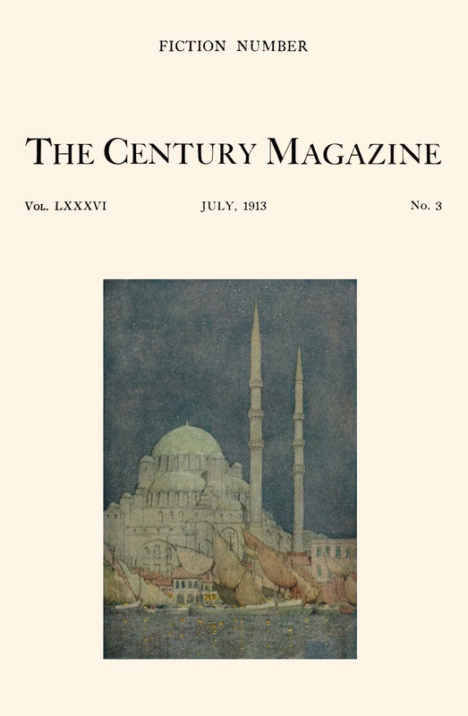 The Century Illustrated Monthly Magazine, July, 1913
Vol. LXXXVI. New Series: Vol. LXIV. May to October, 1913