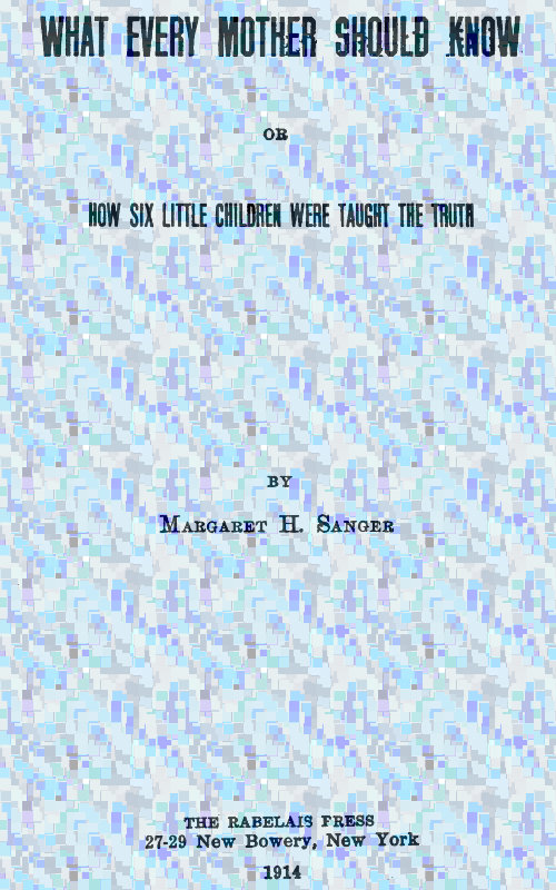 What Every Mother Should Know; or, How Six Little Children Were Taught The Truth