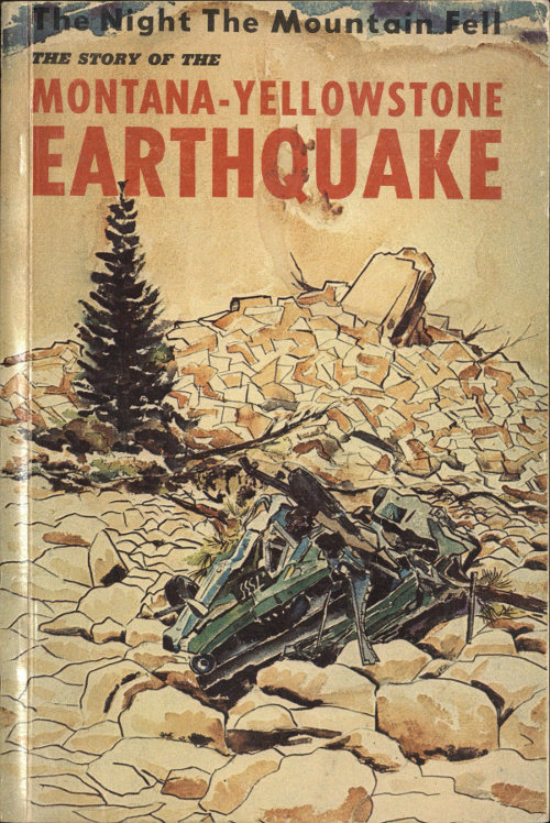 The Night the Mountain Fell: The Story of the Montana-Yellowstone Earthquake The Night the Mountain Fell: The Story of the Montana-Yellowstone Earthquake