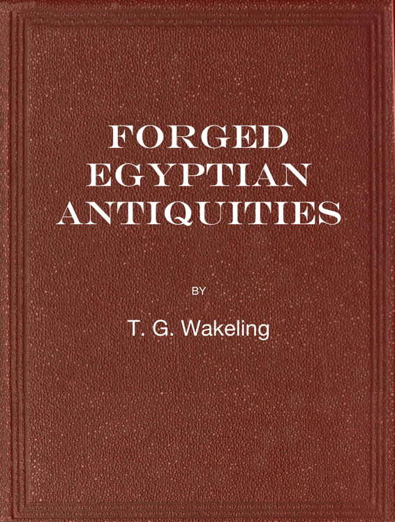 Forged Egyptian Antiquities Forged Egyptian Antiquities