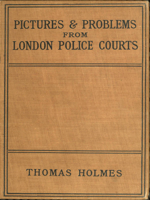 Pictures and Problems from London Police Courts Pictures and Problems from London Police Courts