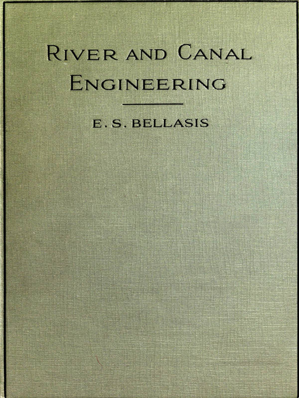 River and Canal Engineering, the characteristics of open flowing streams, and the principles and methods to be followed in dealing with them.