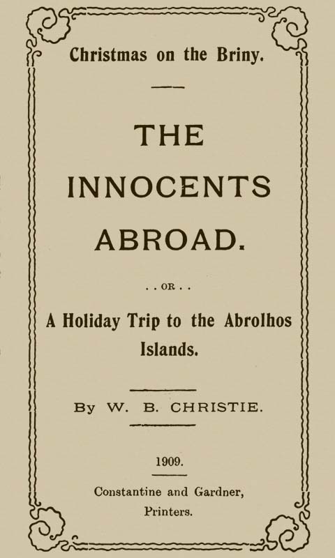 Christmas on the Briny, The Innocents Abroad
Or, A Holiday Trip to the Abrolhos Islands