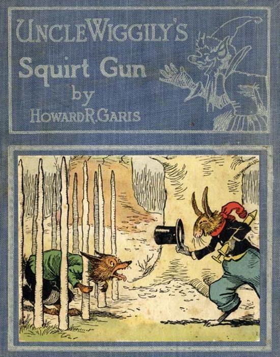 Uncle Wiggily's Squirt Gun; Or, Jack Frost Icicle Maker And, Uncle Wiggily's Queer Umbrellas, also, Uncle Wiggily's Lemonade Stand Uncle Wiggily's Squirt Gun; Or, Jack Frost Icicle Maker And, Uncle Wiggily's Queer Umbrellas, also, Uncle Wiggily's Lemonade Stand