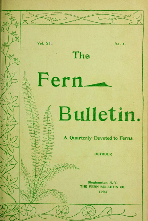 The Fern Bulletin, October 1903 A Quarterly Devoted to Ferns The Fern Bulletin, October 1903 A Quarterly Devoted to Ferns