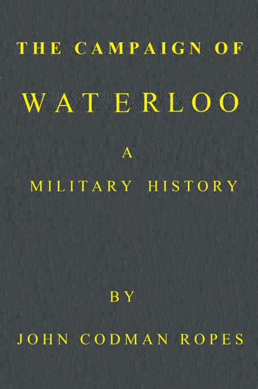 The Campaign of Waterloo: A Military History
Third Edition