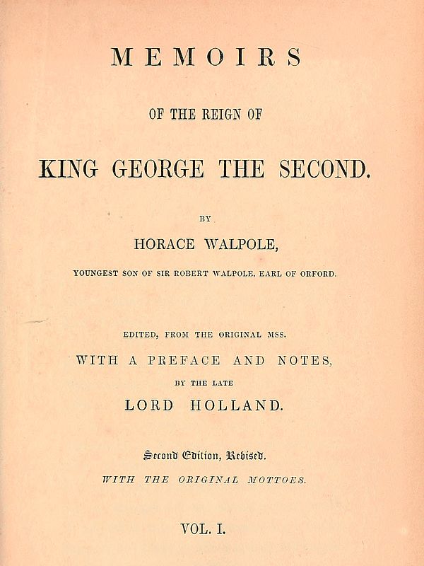 Memoirs of the Reign of King George the Second, Volume 1 (of 3) Memoirs of the Reign of King George the Second, Volume 1 (of 3)