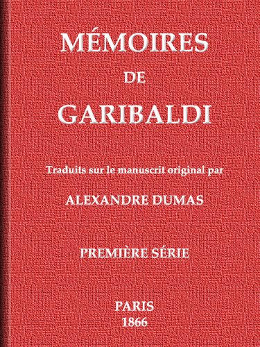 Mémoires de Garibaldi, tome 1/2 Mémoires de Garibaldi, tome 1/2