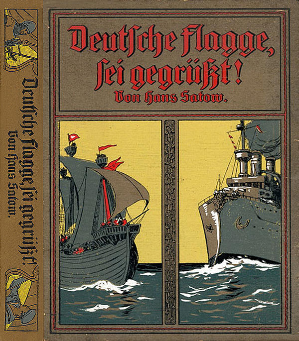 Deutsche Flagge, sei gegrüsst! Friedens- und Kriegsfahrten der Hanse, Kriegs- und Friedenstaten der deutschen Marine Deutsche Flagge, sei gegrüsst! Friedens- und Kriegsfahrten der Hanse, Kriegs- und Friedenstaten der deutschen Marine