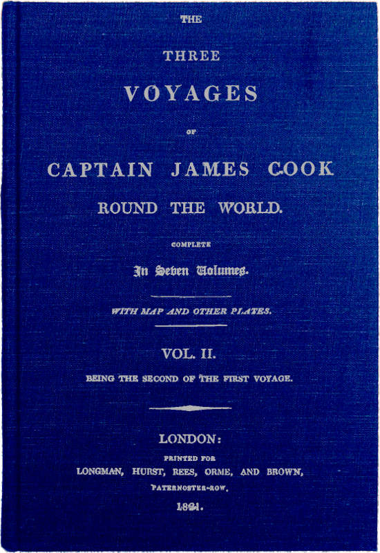 The Three Voyages of Captain Cook Round the World. Vol. II. Being the Second of the First Voyage The Three Voyages of Captain Cook Round the World. Vol. II. Being the Second of the First Voyage
